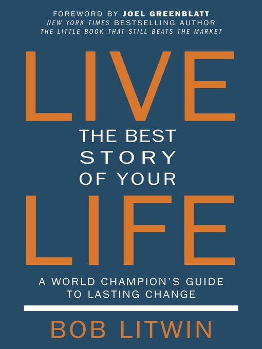 Title details for Live the Best Story of Your Life by Bob Litwin - Available